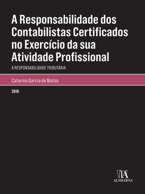 cover image of A Responsabilidade Dos Contabilistas Certificados no Exercício da Sua Atividade Profissional